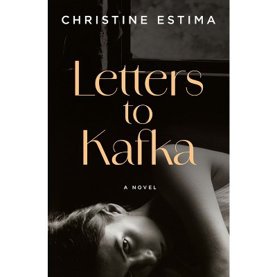 Letters to Kafka - by  Christine Estima (Paperback)
