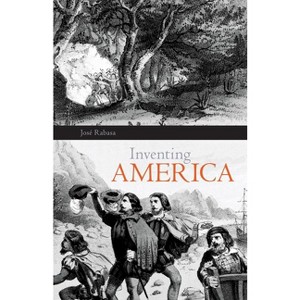 Inventing America - by  Jose Rabasa (Paperback) - 1 of 1