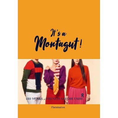 It's a Montagut! - by  Maison Montagut & Robin Cyrille & Juliette Le Lorier (Hardcover)