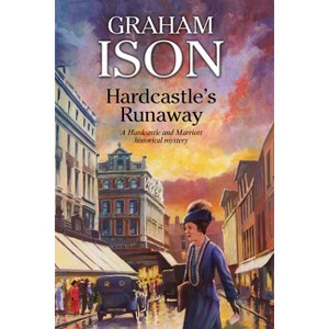Hardcastle's Runaway - (Hardcastle and Marriott Historical Mystery) Large Print by  Graham Ison (Hardcover) - 1 of 1