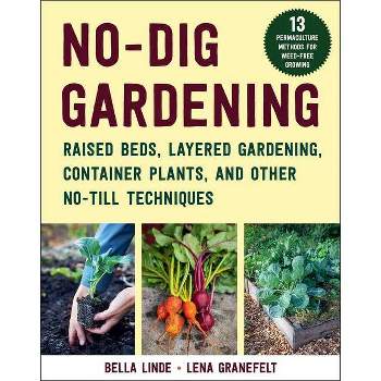 No-Dig Gardening - by  Bella Linde (Paperback)