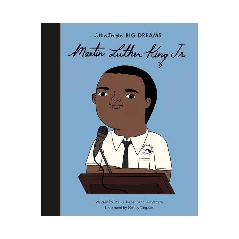Martin Luther King Jr. - (Little People, Big Dreams) by  Maria Isabel Sanchez Vegara (Hardcover), 1 of 2