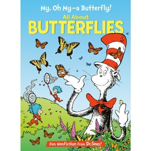 My, Oh My--A Butterfly! All about Butterflies - (Cat in the Hat's Learning Library) by  Tish Rabe (Hardcover) - 1 of 1