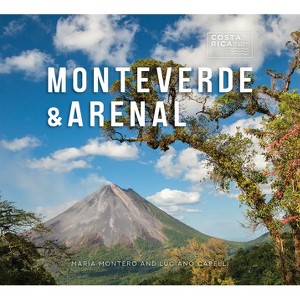 Monteverde & Arenal - (Zona Tropical Publications / Costa Rica Regional Guides) by  María Montero & Luciano Capelli (Paperback) - 1 of 1