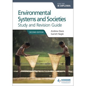 Environmental Systems and Societies for the IB Diploma Study and Revision Guide - by  Andrew Davis & Garrett Nagle (Paperback) - 1 of 1