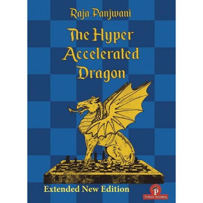 The Hyper Accelerated Dragon, Extended Second Edition - 2nd Edition by  Raja Panjwani (Paperback)