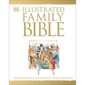Illustrated Family Bible - (DK Bibles and Bible Guides) by  Claude-Bernard Costecalde (Hardcover) - 1 of 1