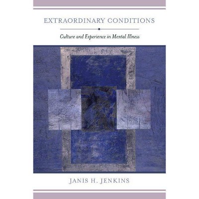 Extraordinary Conditions - by  Janis H Jenkins (Paperback)