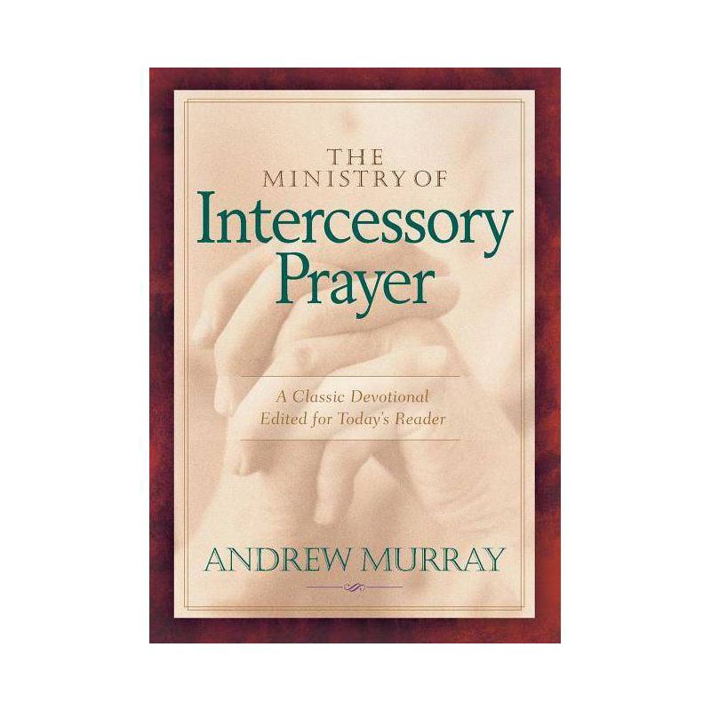 The Ministry of Intercessory Prayer - by  Andrew Murray (Paperback), 1 of 2