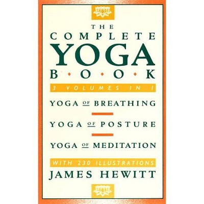 The Complete Yoga Book - by  James Hewitt (Paperback)