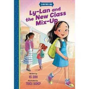 Ly-LAN and the New Class Mix-Up - (Ly-LAN Finds a Way) by  Hà Dinh (Paperback) - 1 of 1