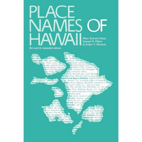 Place Names Of Hawaii 2nd Edition By Mary Kawena Pukui Samuel H Elbert Esther T Mookini Paperback Target