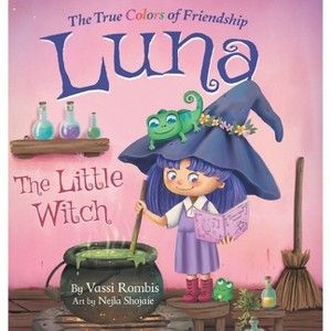 Luna the Little Witch-The True Colors of Friendship - by  Vassi Rombis (Hardcover) - 1 of 1