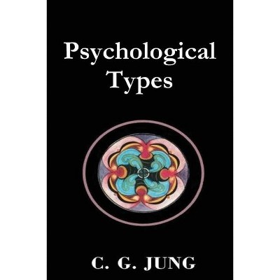 Psychological Types - by  C G Jung (Paperback)