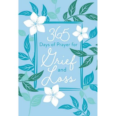 365 Days of Prayer for Grief and Loss - by  Broadstreet Publishing Group LLC (Leather Bound)