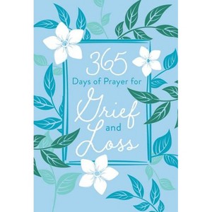 365 Days of Prayer for Grief and Loss - by  Broadstreet Publishing Group LLC (Leather Bound) - 1 of 1
