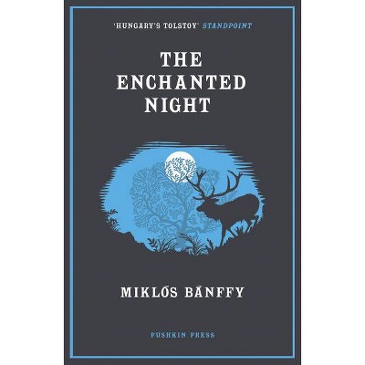 The Enchanted Night - by  Miklos Banffy (Paperback)