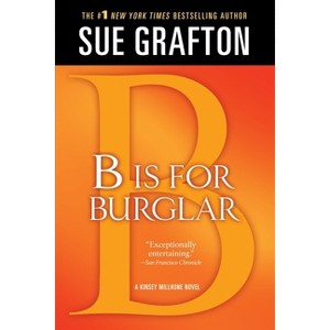 B Is for Burglar - (Kinsey Millhone Alphabet Mysteries) by Sue Grafton - 1 of 1