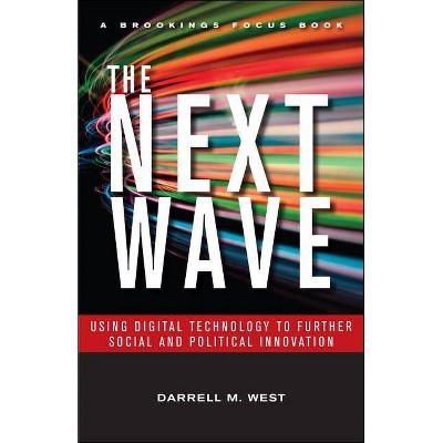 The Next Wave - (Brookings Focus Book) by  Darrell M West (Paperback)