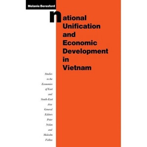 National Unification and Economic Development in Vietnam - by  Melanie Beresford (Paperback) - 1 of 1