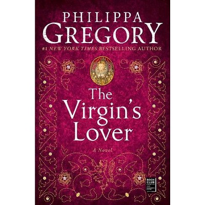 The Virgin's Lover - (Plantagenet and Tudor Novels) by  Philippa Gregory (Paperback)