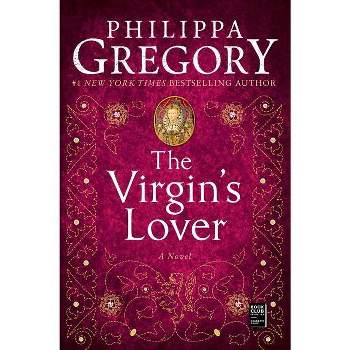 The Virgin's Lover - (Plantagenet and Tudor Novels) by  Philippa Gregory (Paperback)