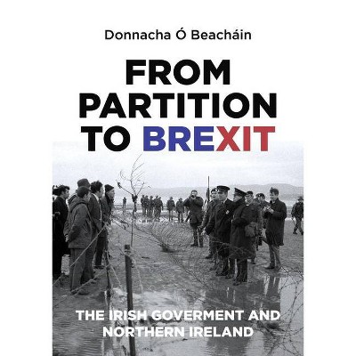 From Partition to Brexit - by  Donnacha O Beachain (Paperback)