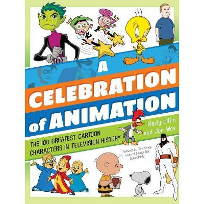  A Celebration of Animation - by  Martin Gitlin & Joseph Wos (Hardcover) 