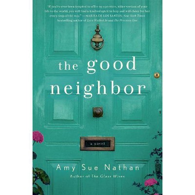 The Good Neighbor - by  Amy Sue Nathan (Paperback)