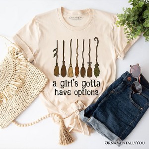 A Girl’s Gotta Have Options Witch T-Shirt, Funny Halloween Broomstick Tee for Witches | OrnamentallyYou - 1 of 4