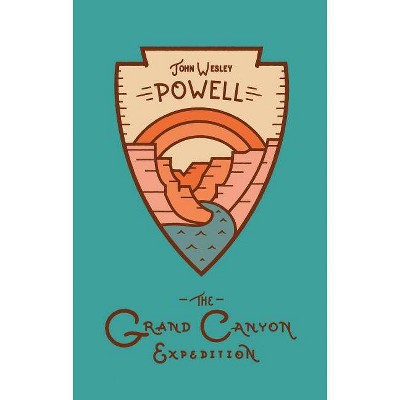 The Grand Canyon Expedition - (Wilderness) by  John Wesley Powell (Hardcover)