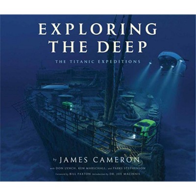 Exploring the Deep - by  James Cameron (Hardcover)