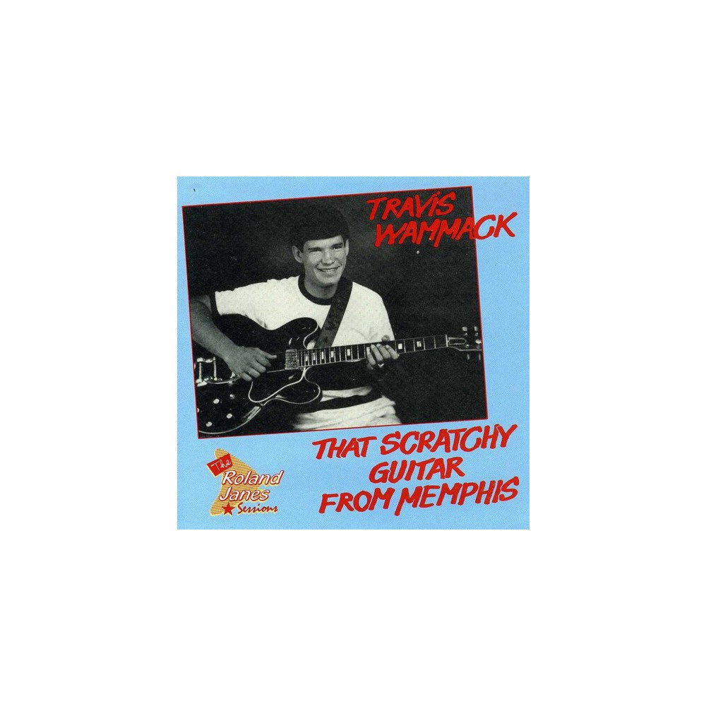 Travis Wammack - That Scratchy Guitar From Memphis (CD)