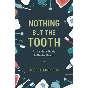 Nothing But the Tooth - by  Teresa Yang (Hardcover) - 1 of 1