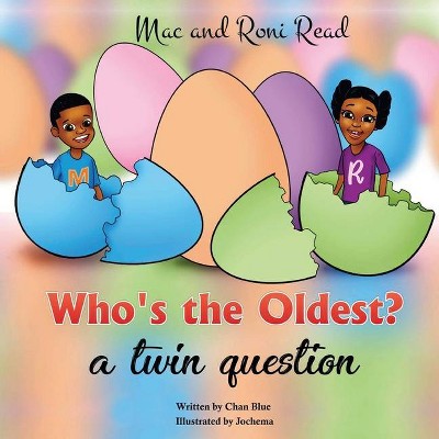 Who's the Oldest? a twin question - by  Chan Blue (Paperback)