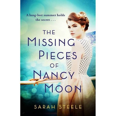 The Missing Pieces of Nancy Moon - by  Sarah Steele (Paperback)