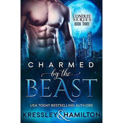 Charmed by the Beast - (The Conduit) by  Rebecca Hamilton & Conner Kressley (Paperback)