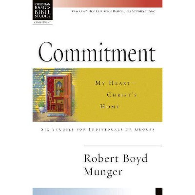  Commitment - (Christian Basics Bible Studies) by  Robert Boyd Munger (Paperback) 