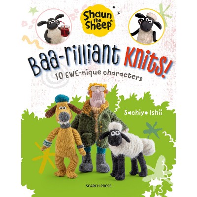 Shaun the Sheep: Baa-Rilliant Knits! - by  Sachiyo Ishii (Paperback)