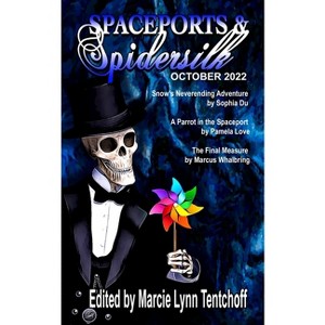 Spaceports & Spidersilk October 2022 - by  Marcie Lynn Tentchoff (Paperback) - 1 of 1