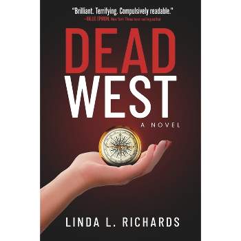 Dead West - (Endings) by  Linda L Richards (Hardcover)
