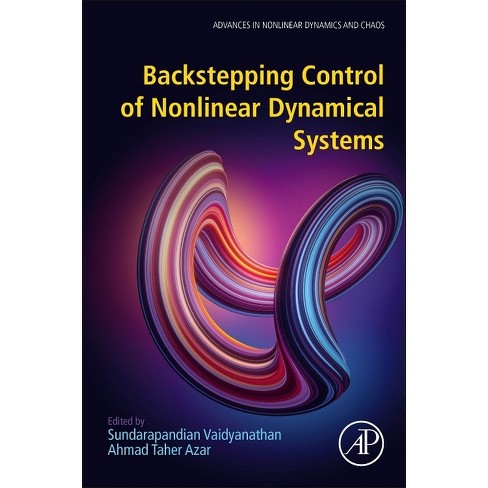 Backstepping Control of Nonlinear Dynamical Systems - (Advances in  Nonlinear Dynamics and Robotics (Andc)) (Paperback)