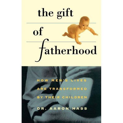 Gift of Fatherhood - by  Hass (Paperback)