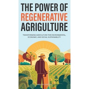 The Power of Regenerative Agriculture - by Michael Barton - 1 of 1