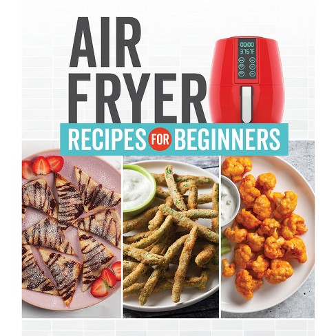 The I Love My Air Fryer Comfort Food Recipe Book, Book by Aileen Clark, Official Publisher Page