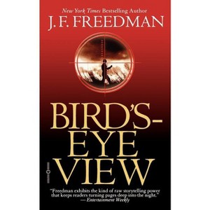 Bird's-Eye View - by  J F Freedman (Paperback) - 1 of 1
