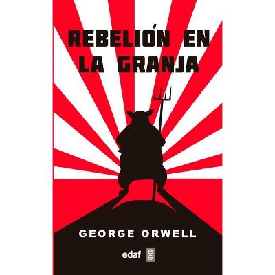 Rebelion En La Granja - by  George Orwell (Hardcover)