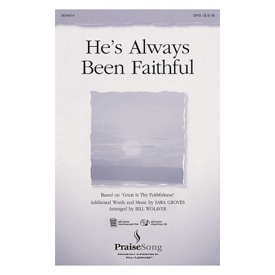 PraiseSong He's Always Been Faithful SATB arranged by Bill Wolaver