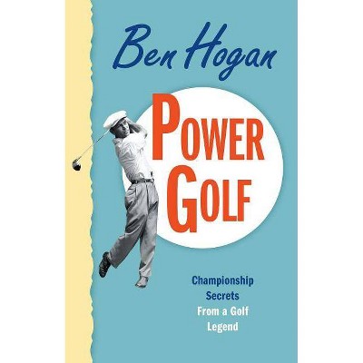 Power Golf - by  Ben Hogan (Paperback)