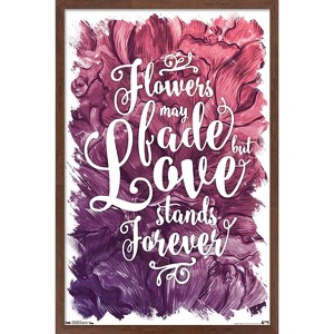 Trends International Flowers May Fade - Love Stands Forever Framed Wall Poster Prints - 1 of 4